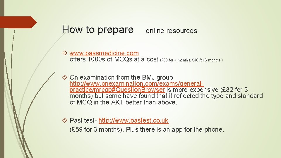 How to prepare online resources www. passmedicine. com offers 1000 s of MCQs at