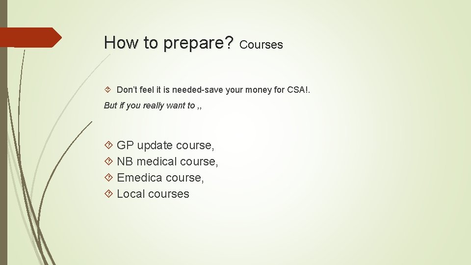 How to prepare? Courses Don’t feel it is needed-save your money for CSA!. But