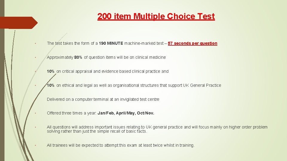 200 item Multiple Choice Test ◦ The test takes the form of a 190