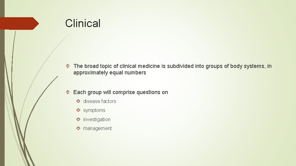 Clinical The broad topic of clinical medicine is subdivided into groups of body systems,