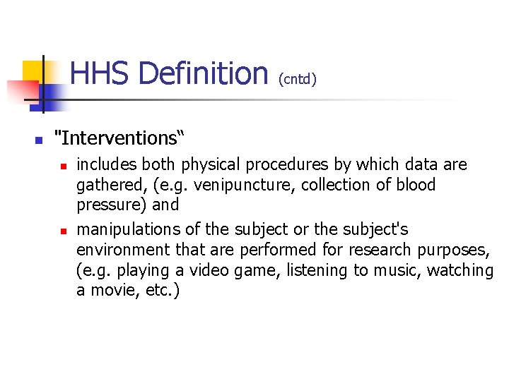 HHS Definition n (cntd) "Interventions“ n n includes both physical procedures by which data