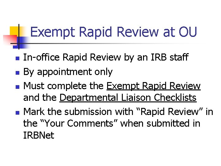 Exempt Rapid Review at OU n n In-office Rapid Review by an IRB staff