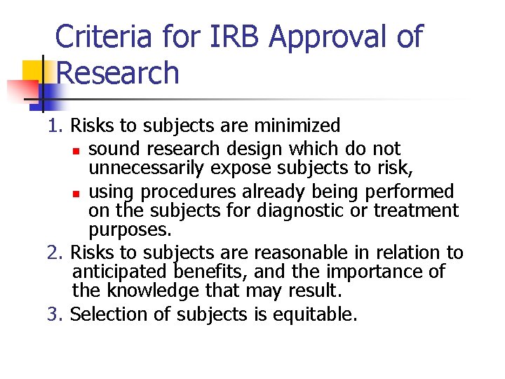 Criteria for IRB Approval of Research 1. Risks to subjects are minimized n sound
