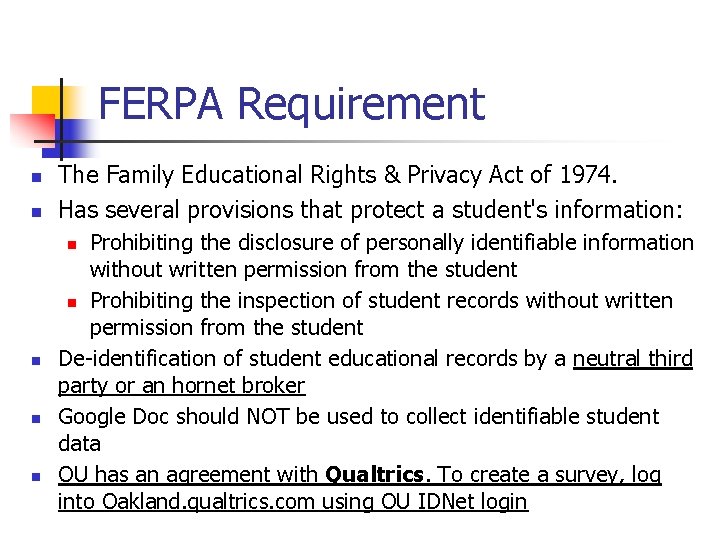 FERPA Requirement n n The Family Educational Rights & Privacy Act of 1974. Has