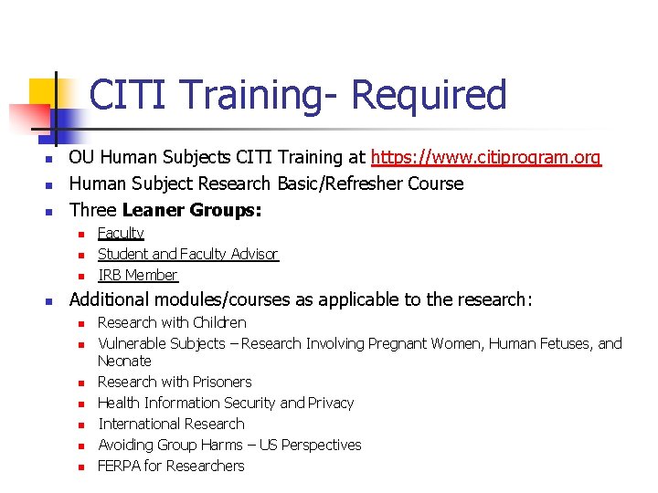 CITI Training- Required n n n OU Human Subjects CITI Training at https: //www.