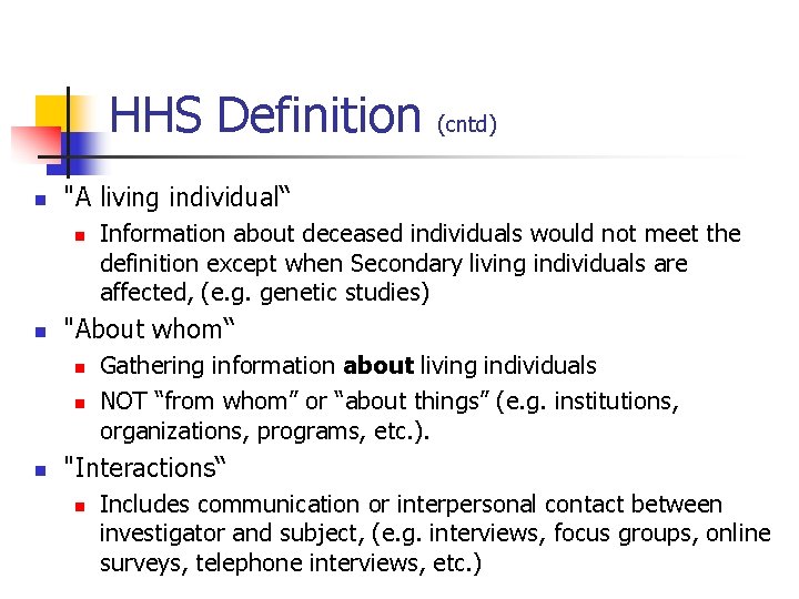 HHS Definition n "A living individual“ n n Information about deceased individuals would not