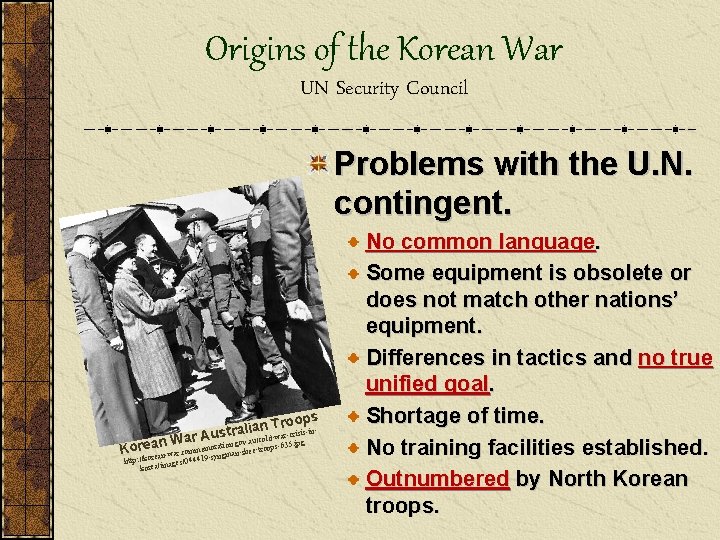 Origins of the Korean War UN Security Council Problems with the U. N. contingent.
