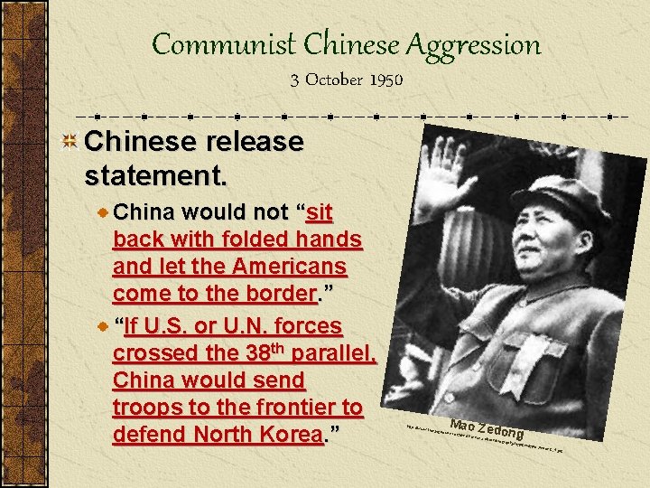 Communist Chinese Aggression 3 October 1950 Chinese release statement. China would not “sit back
