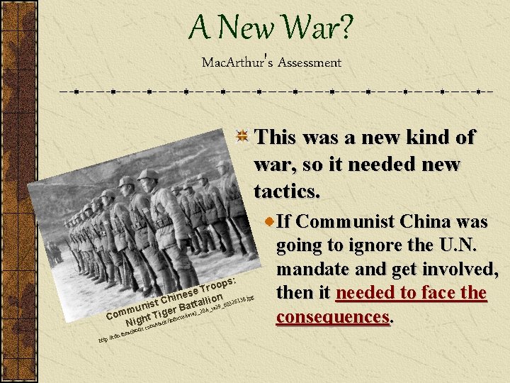 A New War? Mac. Arthur's Assessment This was a new kind of war, so