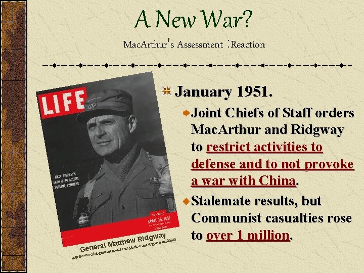 A New War? Mac. Arthur's Assessment : Reaction January 1951. y idgwria R /2008/0