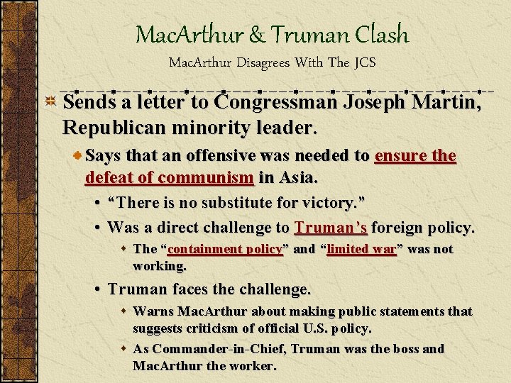 Mac. Arthur & Truman Clash Mac. Arthur Disagrees With The JCS Sends a letter