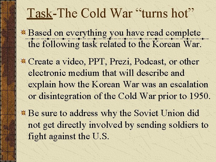 Task-The Cold War “turns hot” Based on everything you have read complete the following