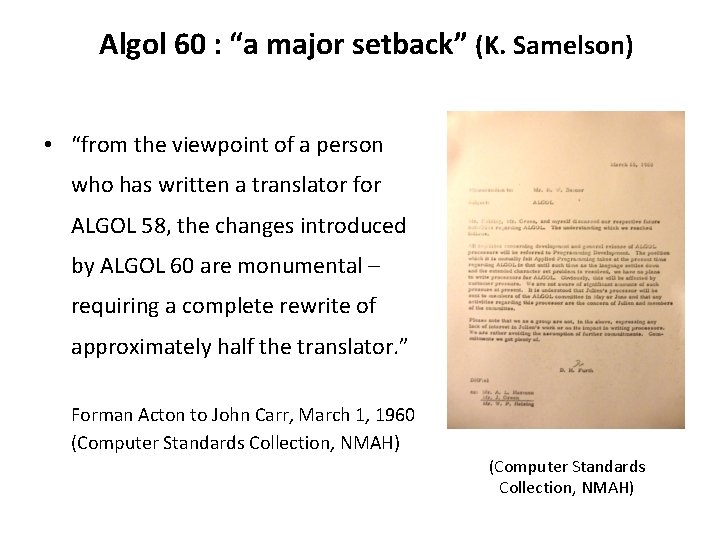 Algol 60 : “a major setback” (K. Samelson) • “from the viewpoint of a