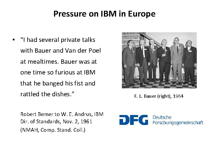 Pressure on IBM in Europe • “I had several private talks with Bauer and