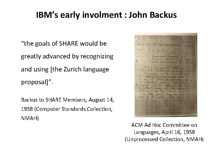 IBM’s early involment : John Backus “the goals of SHARE would be greatly advanced