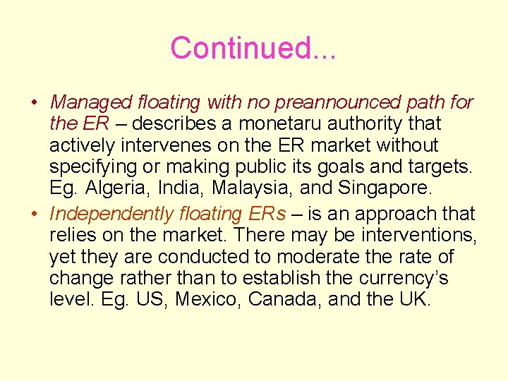 Continued. . . • Managed floating with no preannounced path for the ER –