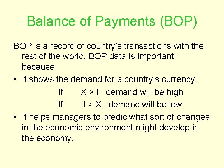 Balance of Payments (BOP) BOP is a record of country’s transactions with the rest