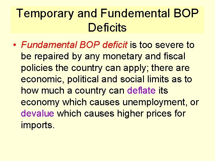 Temporary and Fundemental BOP Deficits • Fundamental BOP deficit is too severe to be