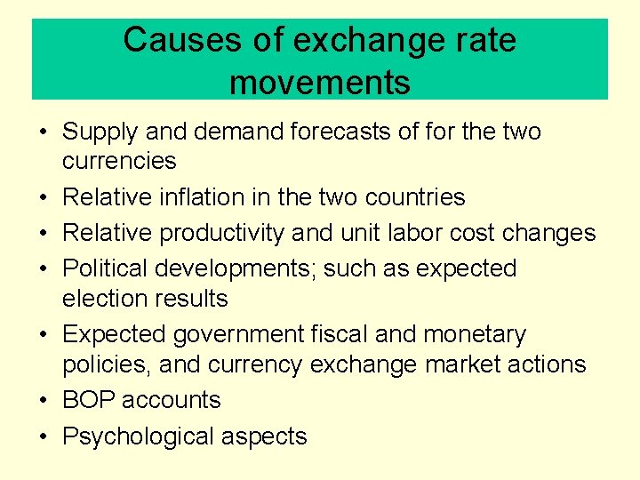Causes of exchange rate movements • Supply and demand forecasts of for the two