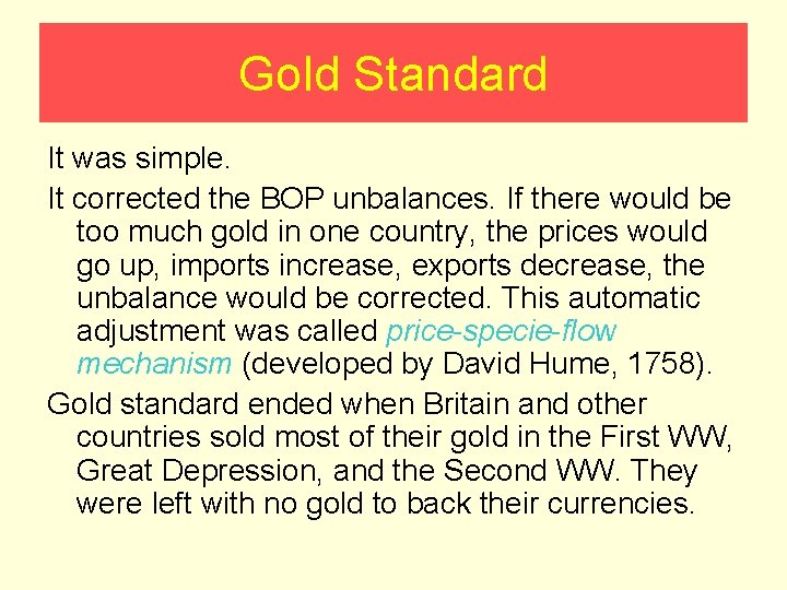 Gold Standard It was simple. It corrected the BOP unbalances. If there would be