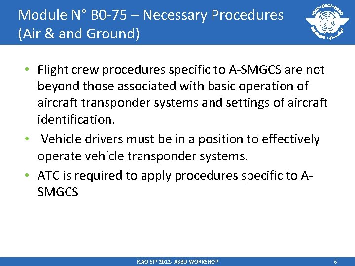 Module N° B 0 -75 – Necessary Procedures (Air & and Ground) • Flight