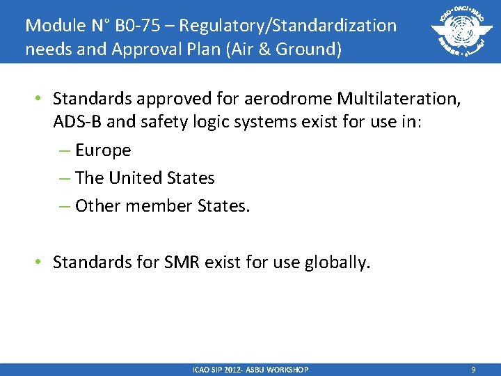 Module N° B 0 -75 – Regulatory/Standardization needs and Approval Plan (Air & Ground)