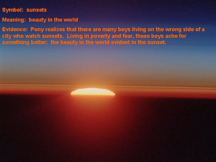 Symbol: sunsets Meaning: beauty in the world Evidence: Pony realizes that there are many