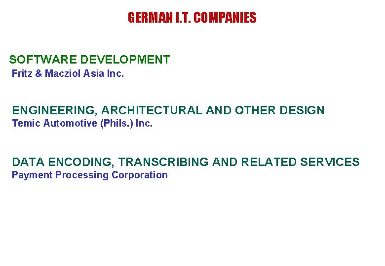 GERMAN I. T. COMPANIES SOFTWARE DEVELOPMENT Fritz & Macziol Asia Inc. ENGINEERING, ARCHITECTURAL AND