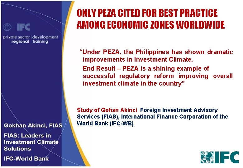 ONLY PEZA CITED FOR BEST PRACTICE AMONG ECONOMIC ZONES WORLDWIDE “Under PEZA, the Philippines