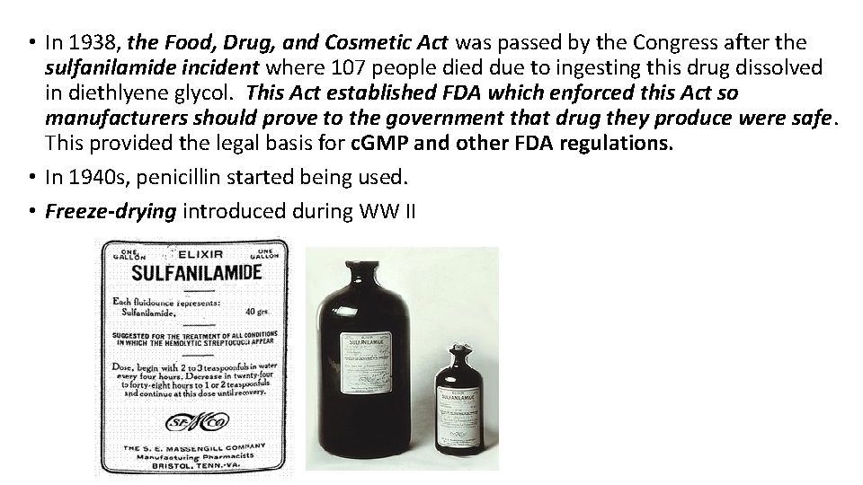  • In 1938, the Food, Drug, and Cosmetic Act was passed by the