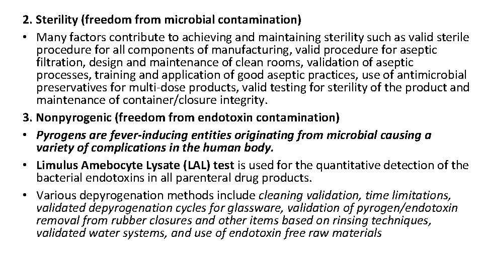 2. Sterility (freedom from microbial contamination) • Many factors contribute to achieving and maintaining