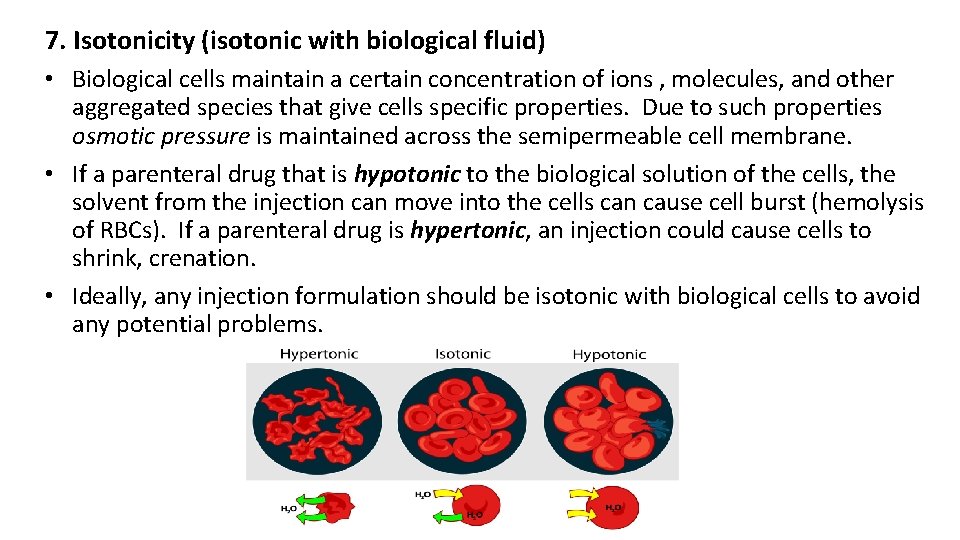 7. Isotonicity (isotonic with biological fluid) • Biological cells maintain a certain concentration of