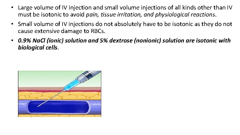  • Large volume of IV injection and small volume injections of all kinds