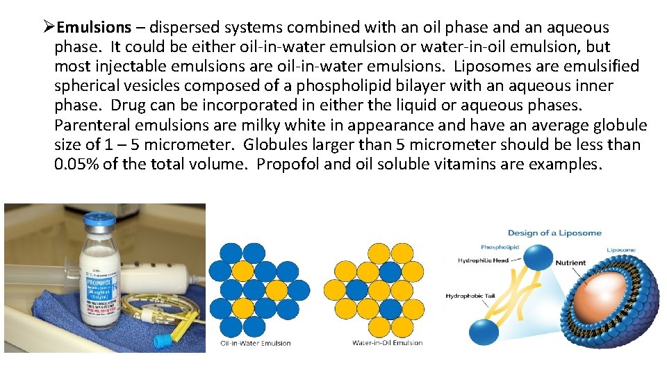 ØEmulsions – dispersed systems combined with an oil phase and an aqueous phase. It