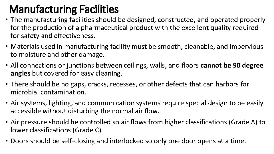 Manufacturing Facilities • The manufacturing facilities should be designed, constructed, and operated properly for