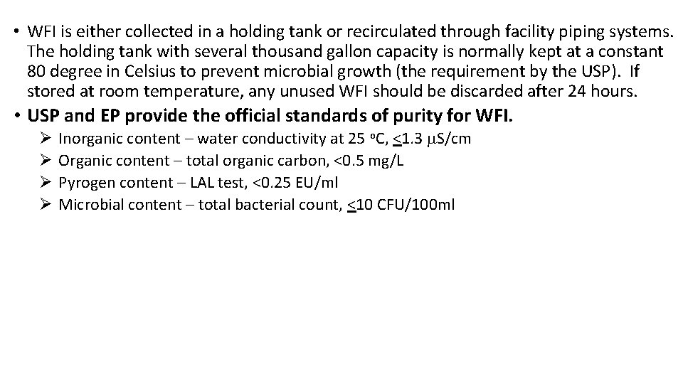  • WFI is either collected in a holding tank or recirculated through facility