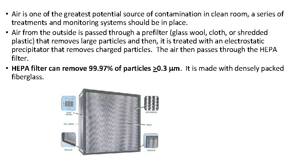  • Air is one of the greatest potential source of contamination in clean
