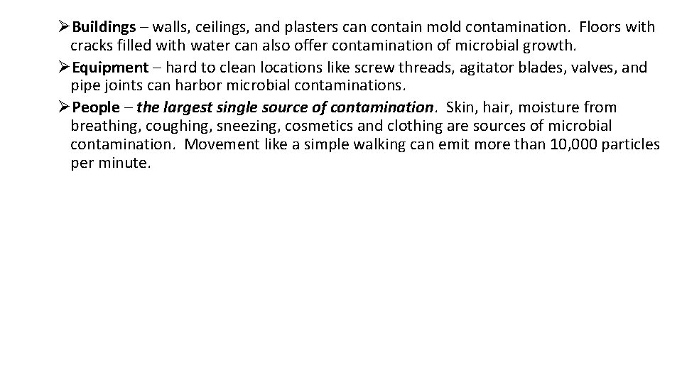 ØBuildings – walls, ceilings, and plasters can contain mold contamination. Floors with cracks filled