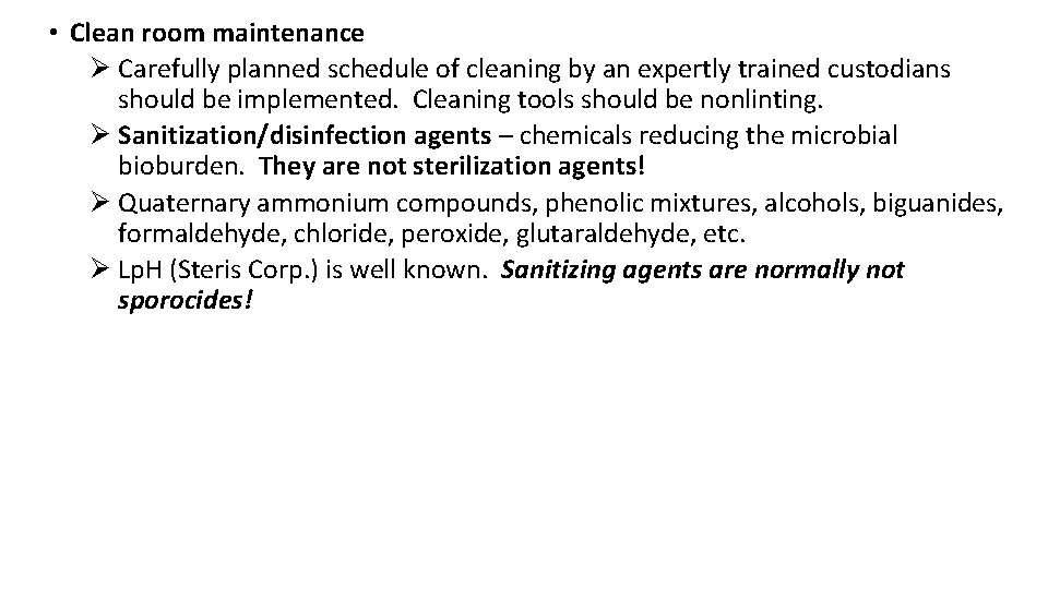  • Clean room maintenance Ø Carefully planned schedule of cleaning by an expertly