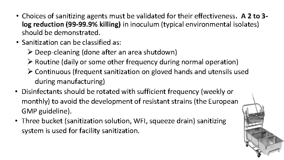  • Choices of sanitizing agents must be validated for their effectiveness. A 2