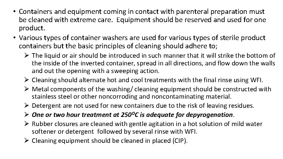  • Containers and equipment coming in contact with parenteral preparation must be cleaned