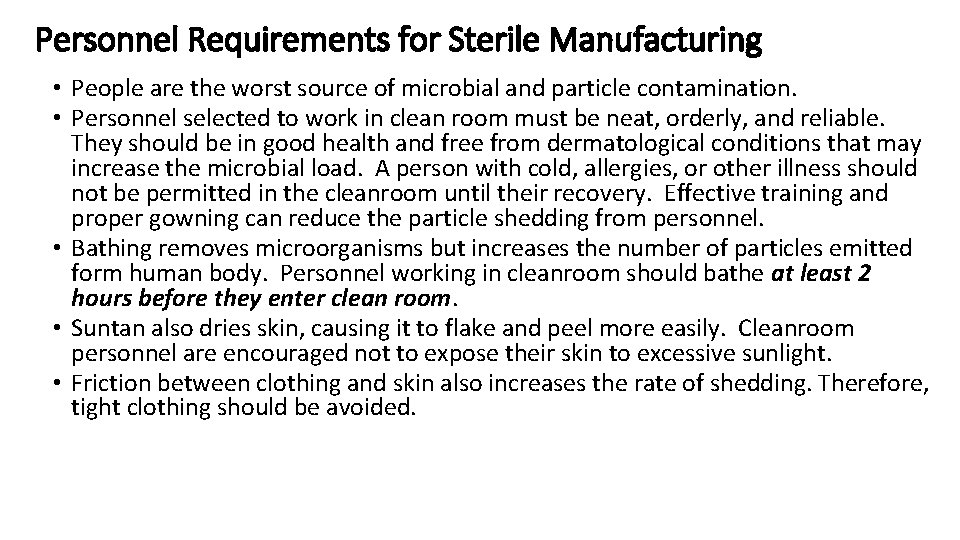 Personnel Requirements for Sterile Manufacturing • People are the worst source of microbial and