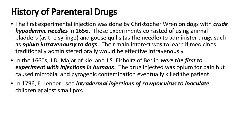 History of Parenteral Drugs • The first experimental injection was done by Christopher Wren