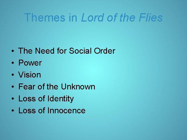 Themes in Lord of the Flies • • • The Need for Social Order