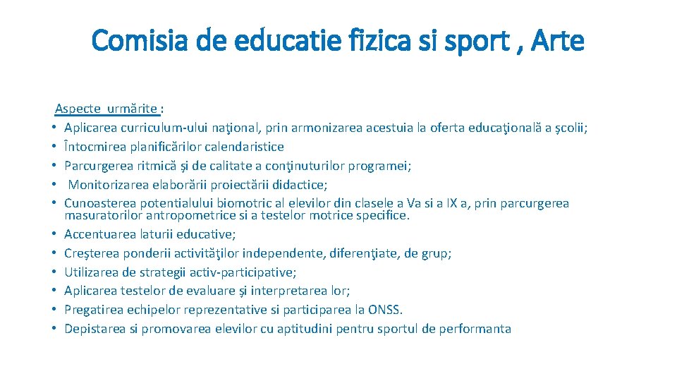 Comisia de educatie fizica si sport , Arte Aspecte urmărite : • Aplicarea curriculum-ului