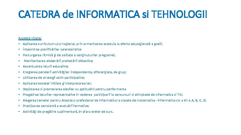 CATEDRA de INFORMATICA si TEHNOLOGII Aspecte vizate: • • • • Aplicarea curriculum-ului naţional,
