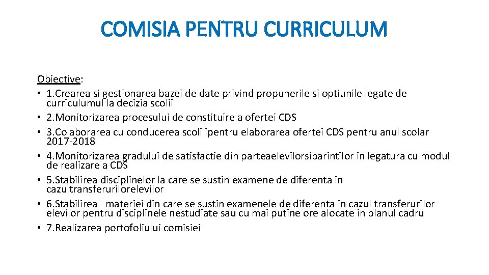 COMISIA PENTRU CURRICULUM Obiective: • 1. Crearea si gestionarea bazei de date privind propunerile