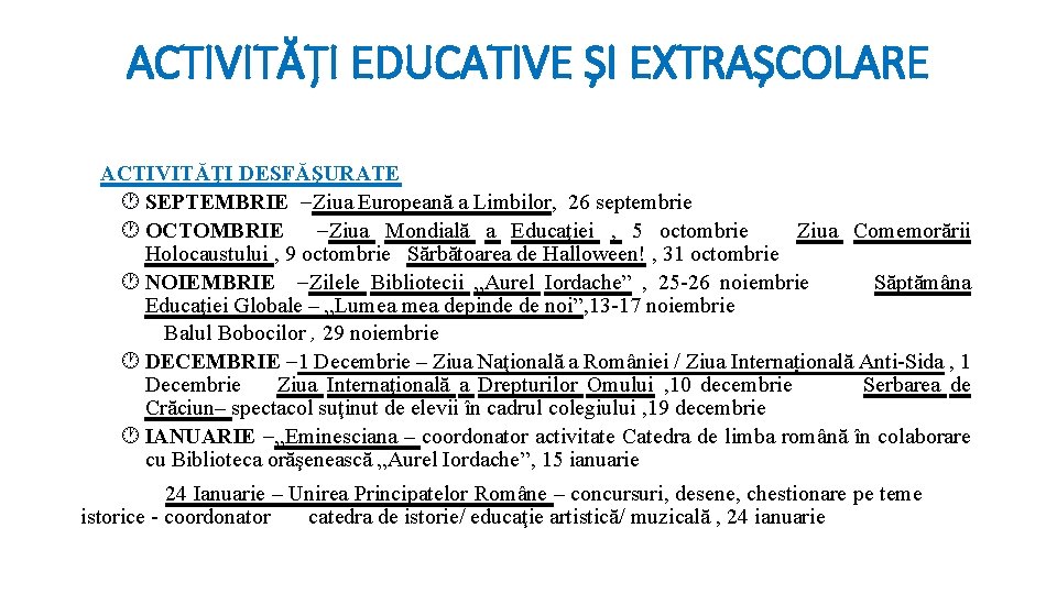 ACTIVITĂȚI EDUCATIVE ȘI EXTRAȘCOLARE ACTIVITĂŢI DESFĂŞURATE SEPTEMBRIE -Ziua Europeană a Limbilor, 26 septembrie OCTOMBRIE