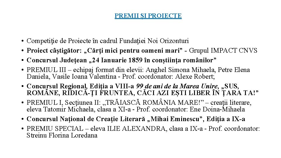 PREMII ȘI PROIECTE • • Competiţie de Proiecte în cadrul Fundaţiei Noi Orizonturi Proiect