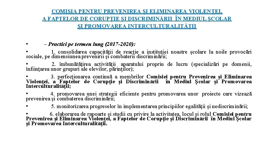 COMISIA PENTRU PREVENIREA ȘI ELIMINAREA VIOLENȚEI, A FAPTELOR DE CORUPȚIE ȘI DISCRIMINĂRII ÎN MEDIUL